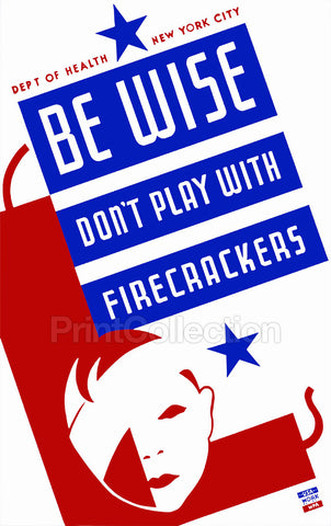 Be Wise Don't Play With Firecrackers